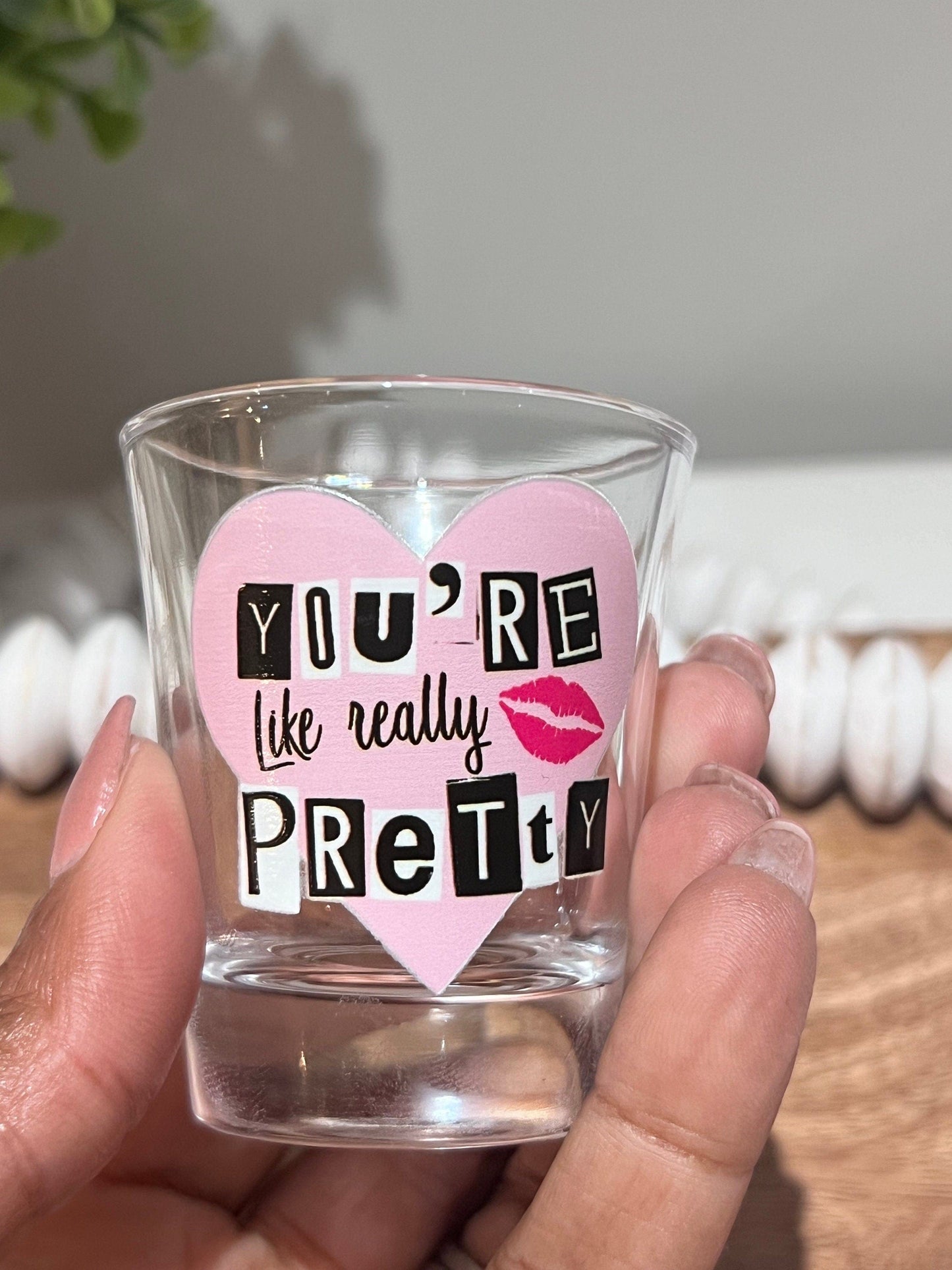 Everyday Ego You're Like Really Pretty | Cute Shot Glasses | Party Favor Shot Glasses | Burn Book Shot Glass | Good Girls Shot Glass | Funny Shot Glasses