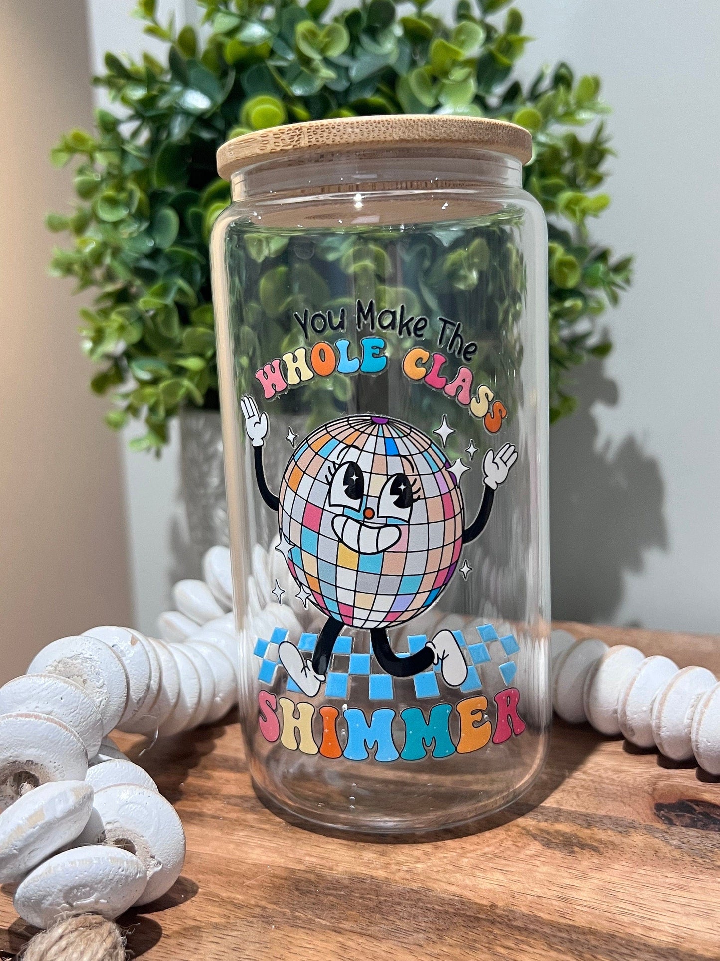 Everyday Ego Teacher Gift | You Make The Whole Class Shimmer | Teacher Gift Idea | In My Teacher Era | Teacher Tumbler | Iced Coffee Cup | Glass Can Cup