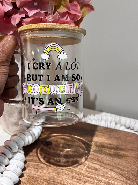 Everyday Ego Glass Mug I Cry A Lot But I Am So Productive Glass Mug | 17oz Glass Mug with Lid and Straw