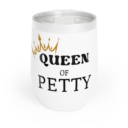 Printify Mug White / 12oz Wine Tumbler | Queen of Petty | Best Friend Gift | Funny Wine Tumbler | Wine Lover Gift | Birthday Gift | Holiday Gift | Mom Gift