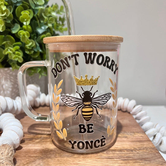 Everyday Ego Dont Worry Be Yonce Mug | Beyhive Fan | Queen Bee | Gift for her | Music Fan Gift | What Would Yonce Do | Renaissance World Tour | Glass Mug
