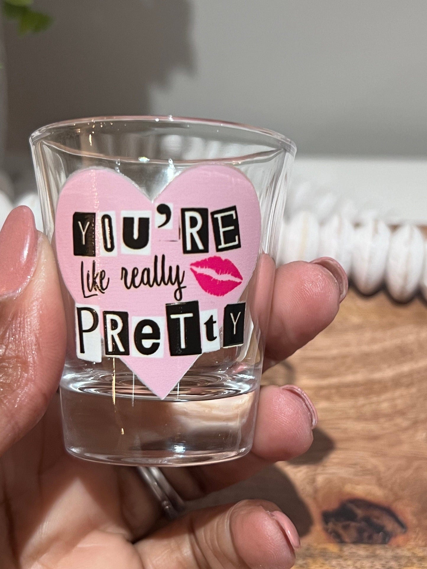 Everyday Ego You're Like Really Pretty | Cute Shot Glasses | Party Favor Shot Glasses | Burn Book Shot Glass | Good Girls Shot Glass | Funny Shot Glasses