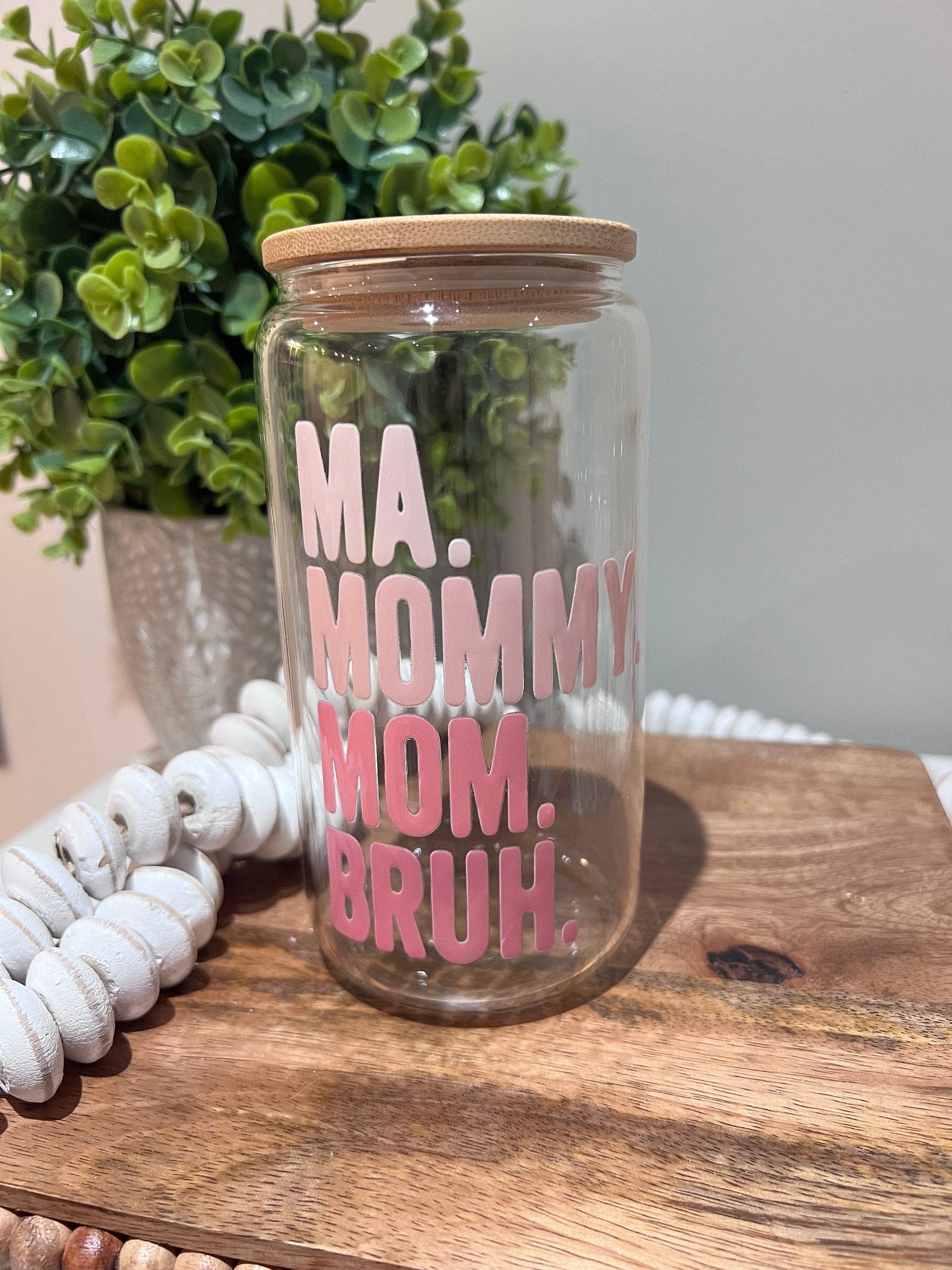Everyday Ego Mom Gift | Iced Coffee Cup | Mom Life | Ma Mama Mom Bruh | Mother's Day | 16Oz Glass Can Wrap | Mother Day Gift | Mama Glass Cup