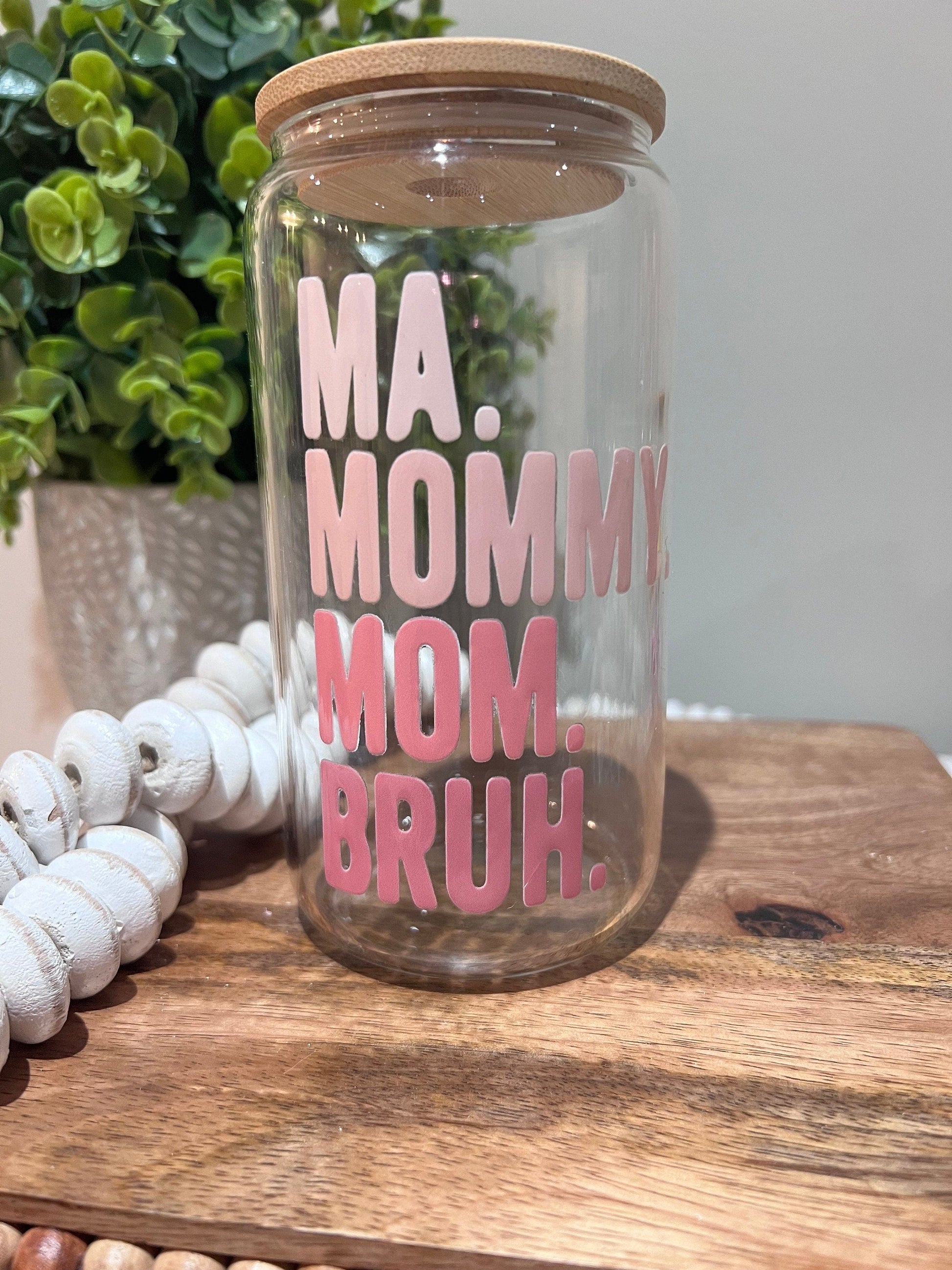 Everyday Ego Mom Gift | Iced Coffee Cup | Mom Life | Ma Mama Mom Bruh | Mother's Day | 16Oz Glass Can Wrap | Mother Day Gift | Mama Glass Cup
