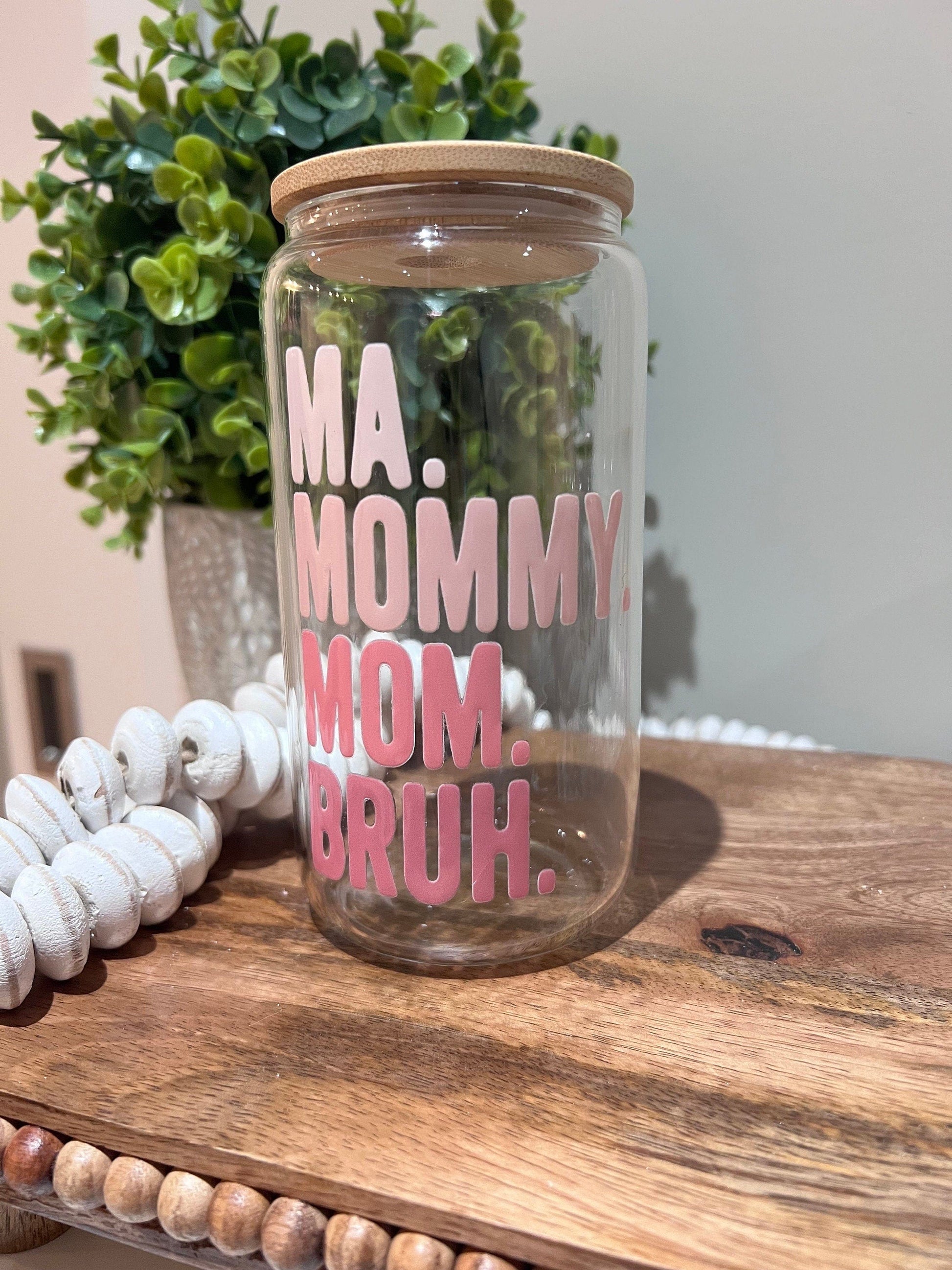 Everyday Ego Mom Gift | Iced Coffee Cup | Mom Life | Ma Mama Mom Bruh | Mother's Day | 16Oz Glass Can Wrap | Mother Day Gift | Mama Glass Cup