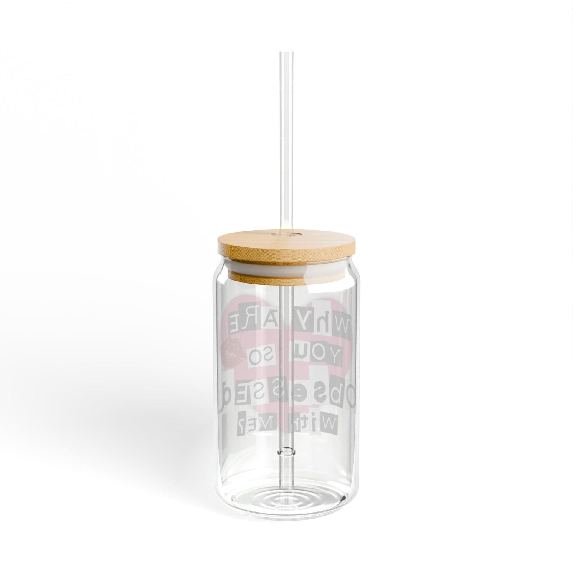 Printify Mug Why Are You So Obsessed with Me Glass Can Cup