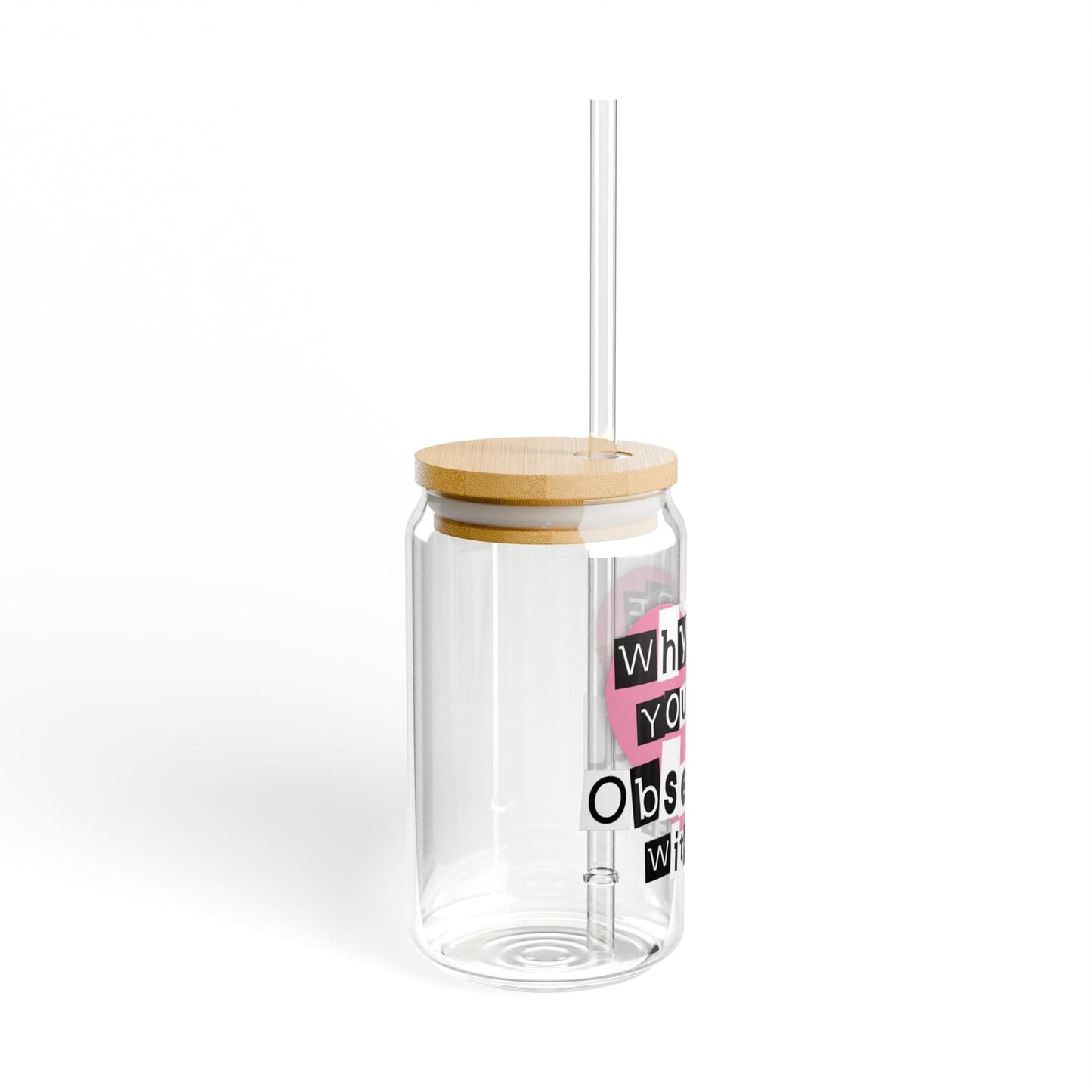 Printify Mug Why Are You So Obsessed with Me Glass Can Cup