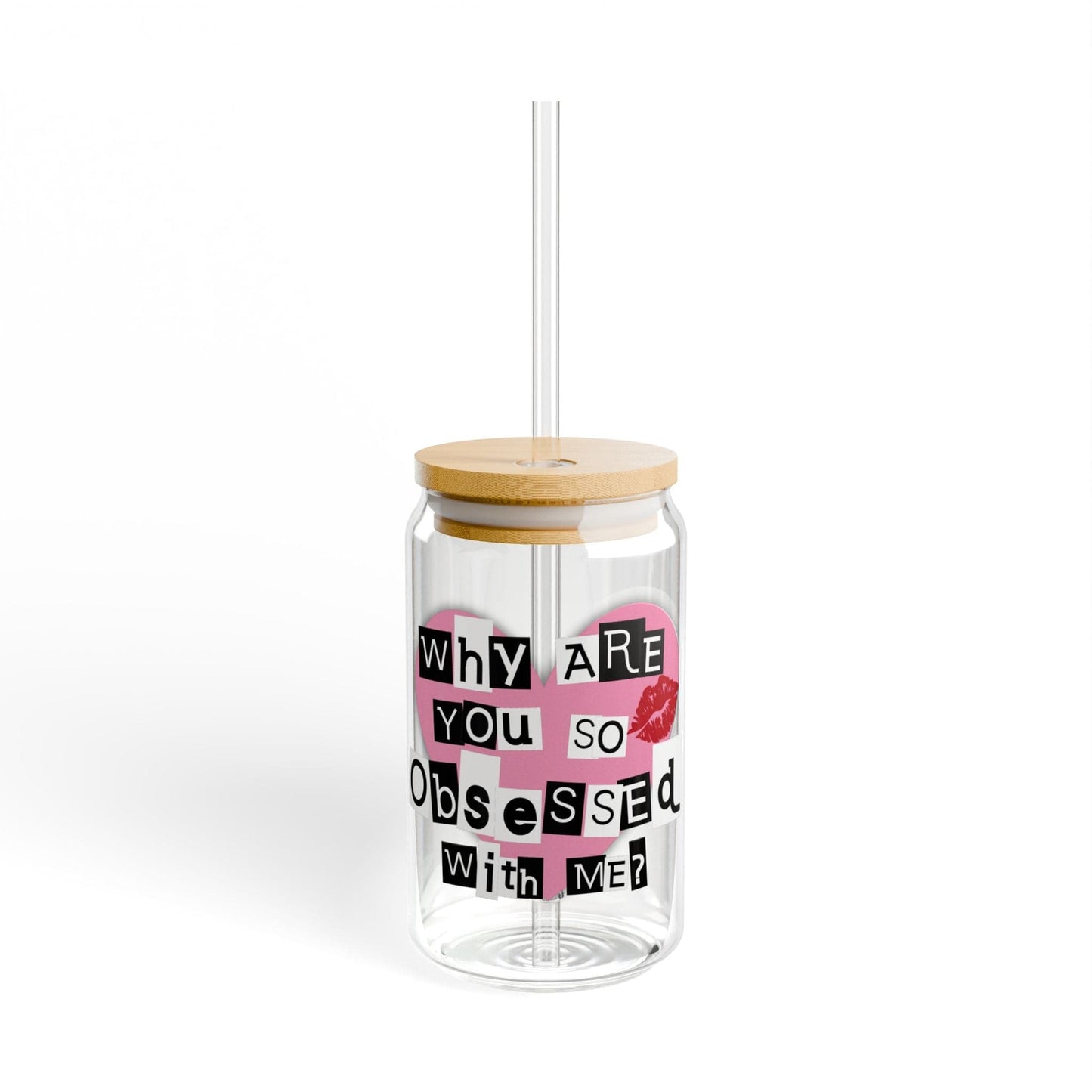 Printify Mug With lid and straw / 16oz Why Are You So Obsessed with Me Glass Can Cup